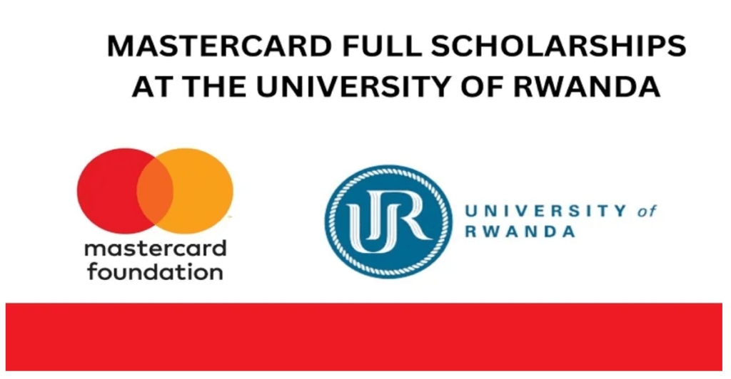 University of Rwanda Mastercard Foundation Scholars Program 2025/2026 for young Africans (Fully Funded)