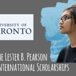 Lester B. Pearson International Scholarship Program 2026 for study at the University of Toronto, Canada (Fully Funded)